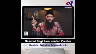 Nasehat Bagi Konten Creator | Ustadz DR. Syafiq Riza Basalamah, MA | Darul Ilmi