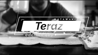 Wstawaki [#449] Teraz