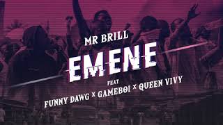 EMENE_Mrbrill ft Gameboi x funny Dawg x queen vivy