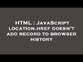 HTML : JavaScript location.href doesn't add record to browser history