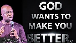 IF ONLY YOU CAN ALLOW GOD MAKE YOU BETTER - APOSTLE JOSHUA SELMAN