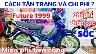 Cách Tân Trang Xe Future Sau Hơn 20 Năm Sử Dụng. Biến Cũ Thành Mới Chi Phí Như Thế Nào?