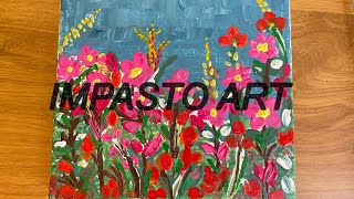 impasto acrylic painting ||floral landscape/palette knife/relaxing /daily art therapy