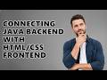 Connecting Java backend with HTML/CSS frontend