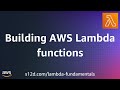 Building AWS Lambda functions | AWS Lambda Fundamentals