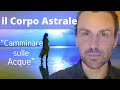 Il Corpo Astrale: 