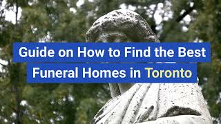 Guide on How to Find the Best Funeral Homes in Toronto