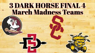 3 DARK HORSE FINAL FOUR Teams in March Madness 2021