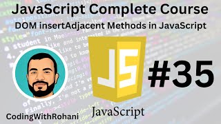 JavaScript Complete Course|| #35 DOM insertAdjacent Methods|| CodingWithRohani