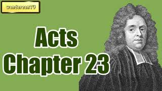 Acts Chapter 23 || MATTHEW HENRY || Exposition of the Old and New Testaments
