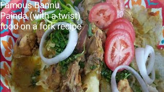 famous bannu painda ( with a twist)|| traditional bannu, DI Khan dish||food on a fork recipe||