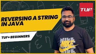 TUF+ Basic String - How to Reverse a String | Easy Tutorial