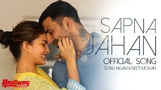 Sapna Jahan | Official Song | Brothers | Akshay Kumar, Jacqueline Fernandez
