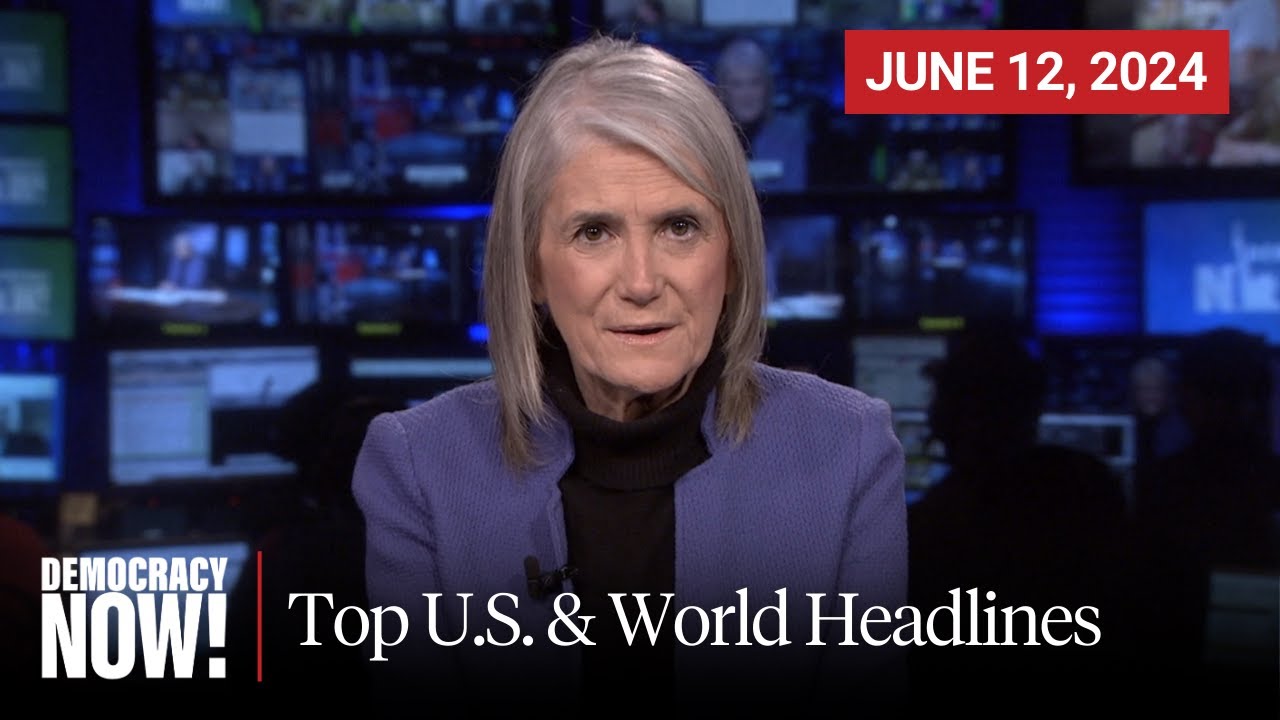 Top U S World Headlines June 12 2024 Youtube