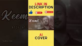 KEEMTI | ATIF ASLAM | AICOVER  #song #aicover #atifaslam #aslam
