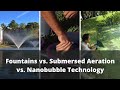 What's the Difference Between Fountains, Submersed Aerators, and Nanobubbles?