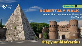 [4k]Rome/Italy|The pyramid of cestius|Vacation vlog|Beautiful Places in the World|Travel to Rome#top