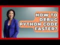 How To Debug Python Code Faster? - Python Code School