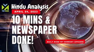 YuktMind’s UPSC Daily Current Affairs – 10 Mins & Newspaper done. Hindu Analysis– 24th April, 2023!