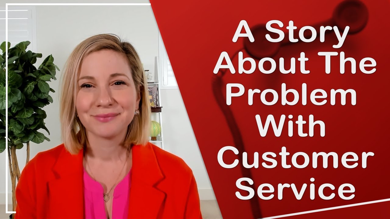 A Story About The Problem With Customer Service Youtube