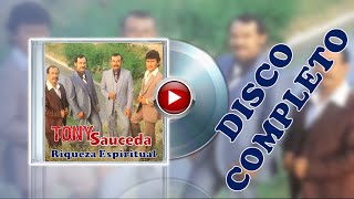 TONY SAUCEDA | RIQUEZA ESPIRITUAL | MUSICA NORTEÑA CRISTIANA | DISCO COMPLETO