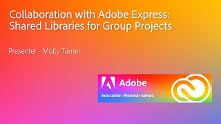 Collaboration with Adobe Express: Shared Libraries for Group Projects