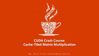 CUDA Crash Course: Cache Tiled Matrix Multiplication