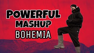 POWERFUL MASHUP BOHEMIA  ALL BEST SONGS || Only For Bohemians @Thepunjabirapper