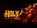 HOLY | TIME TO PRAY | Tongues Of FIre | Prophetic Sound | Soaking 1 Hour Intense Prayer