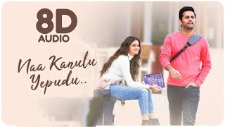 Naa Kanulu Yepudu | 8D AUDIO | Sid Sriram | Rang De 8D Songs | Telugu 8d Songs ( Use Headphones )