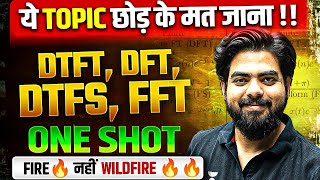 GATE 2025 Most Important Topics DTFT,DTFS,FFT In One Short |  Fire🔥 नहीं  WildFire 🔥 | EE | ECE | IN