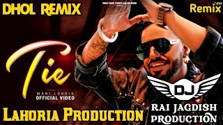 Tie Dhol Remix Mani Longia Ft Lahoria Production New Punjabi Song Dhol Remix 2024 Mix