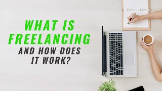 What is FREELANCING and How Does it Work?