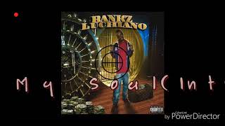 Bankz Luchieano - On My Soul(Intro)