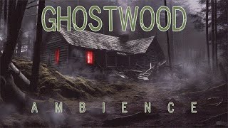 G H O S T W O O D | Cabin (Ambience + Ambient Mystery Music)