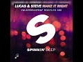 Lucas & Steve  -  Make It Right (ValkyrieAsyraf's Bootleg Edit)  •  [Extended Mix]