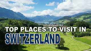 Switzerland - Top Places to Visit