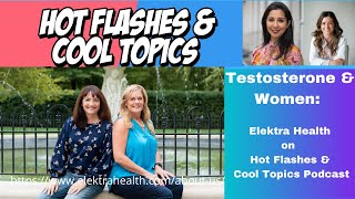 How Does Testosterone Play a Role in Women's Health? Hot Flashes & Cool Topics with Elektra Health