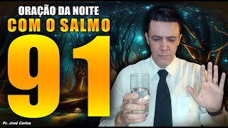 Oração da Noite de Domingo 2 de Fevereiro SALMO 91 com o pastor José Carlos