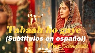 Tabaah ho gaye (Sub español | Spanish translation) | Shreya Goshal | Madhuri dixit | Kalank