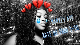 MONKEY APP 🙊| RATE ME FROM 1 - 10 🥵 * RACIST GUY *