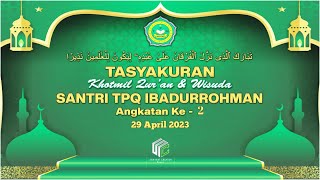 TASYAKURAN KHOTMIL QUR'AN DAN WISUDA SANTRI TPQ IBADURROHMAN