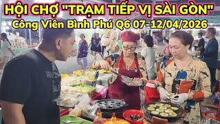 VỪA THỂ THAO VỪA ĂN BÁNH NGON TẠI HỘI CHỢ TRẠM TIẾP VỊ SÀI GÒN CÔNG VIÊN BÌNH PHÚ Q6 | Nick Nguyen