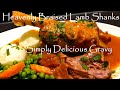 BRAISED LAMB SHANKS with Delicious Gravy/The Cooker