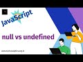 null vs undefined | JavaScript | Web Development | Interview Questions