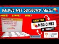 Galvus Met 50mg/500mg Tablet | Metformin + Vildagliptin| Galvus Met 50/500mg Tablet?🤔