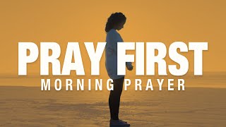 SPEND Time With God First | A Blessed Morning Prayer To Start Your Day