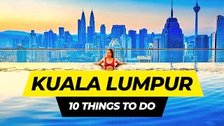 Top 10 Things to do in Kuala Lumpur 2024 | Malaysia Travel Guide