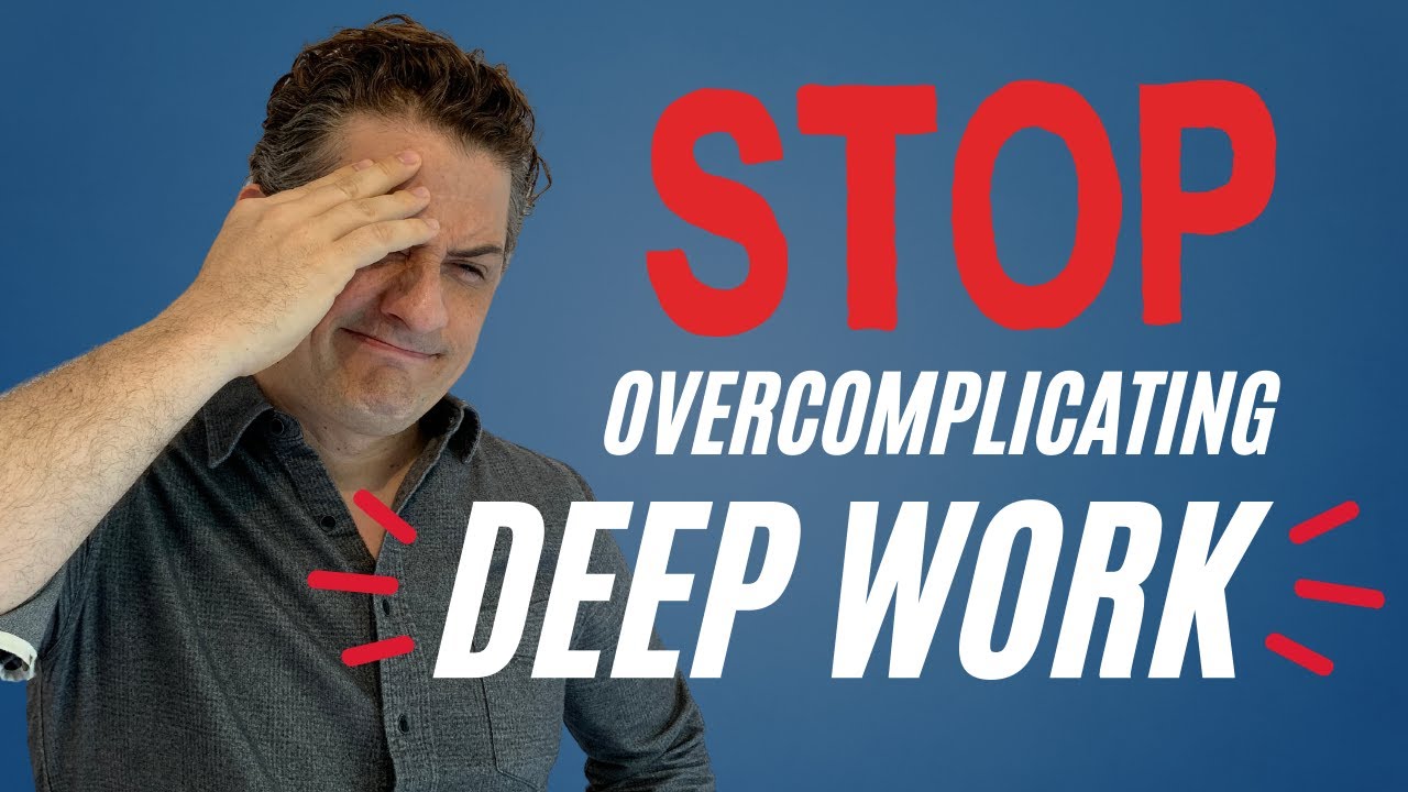 Stop Overcomplicating Deep Work Lifehack Method Youtube