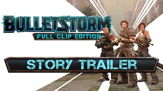 Bulletstorm: Full Clip Edition - Story Trailer